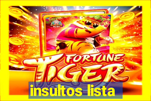 insultos lista