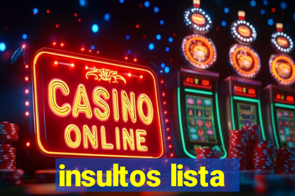 insultos lista