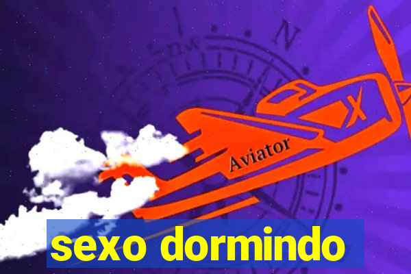 sexo dormindo