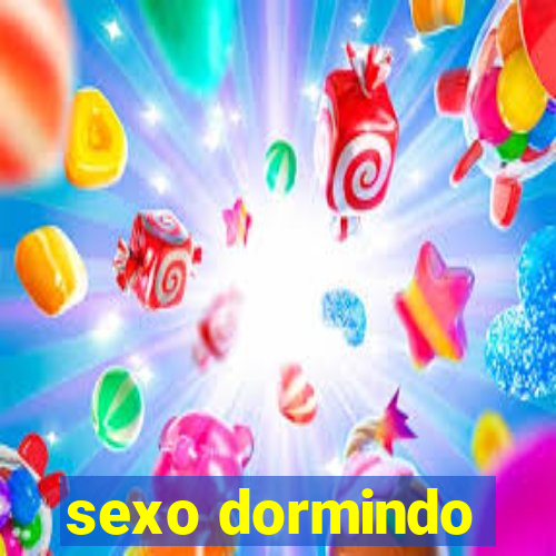 sexo dormindo