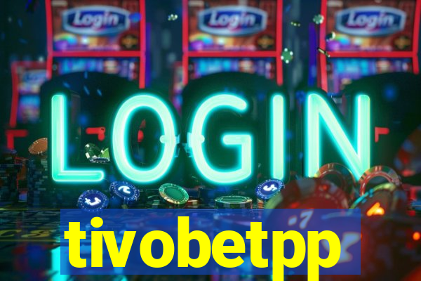 tivobetpp