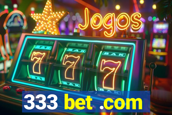 333 bet .com