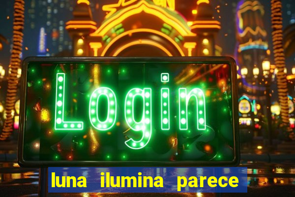 luna ilumina parece com qual perfume importado natura