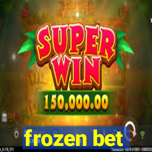 frozen bet