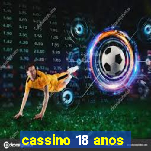 cassino 18 anos