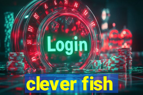 clever fish