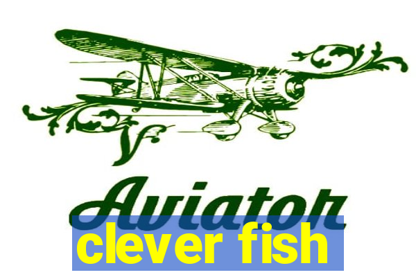 clever fish