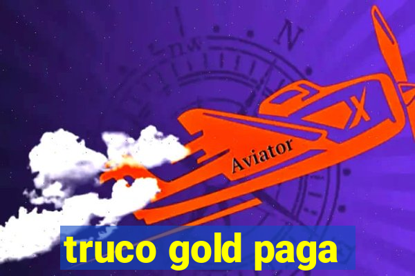truco gold paga