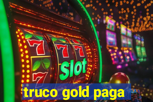 truco gold paga