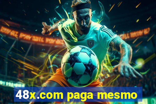 48x.com paga mesmo