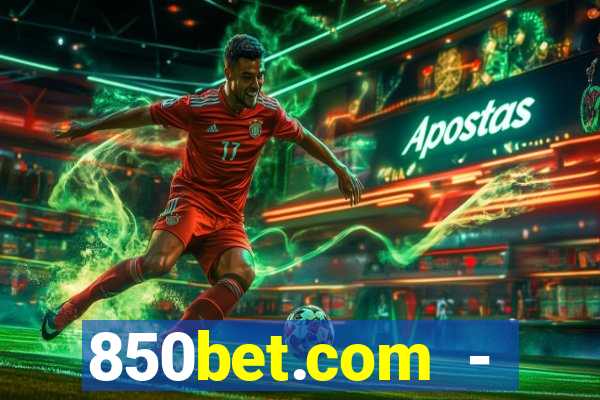 850bet.com - caça-níqueis online cassino