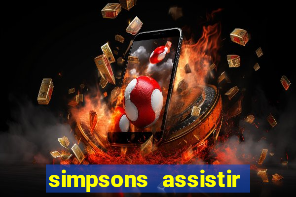simpsons assistir online dublado