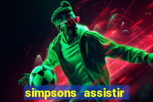 simpsons assistir online dublado