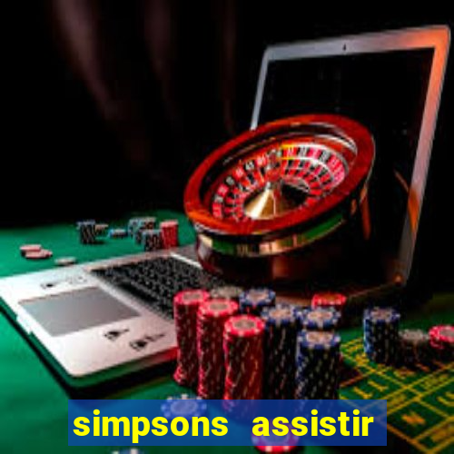 simpsons assistir online dublado