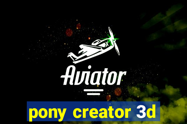 pony creator 3d