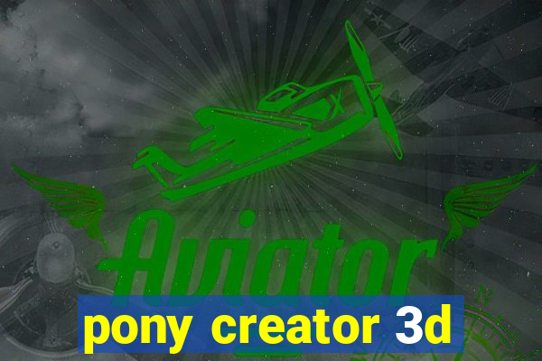 pony creator 3d