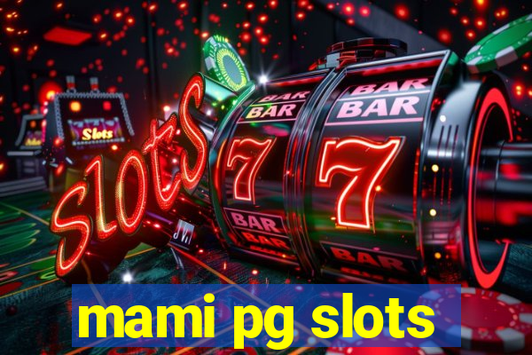 mami pg slots
