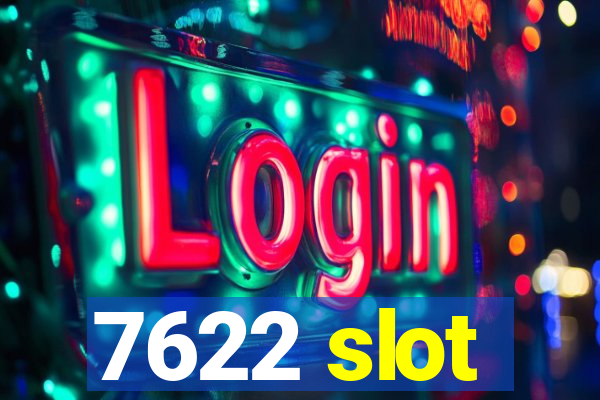 7622 slot