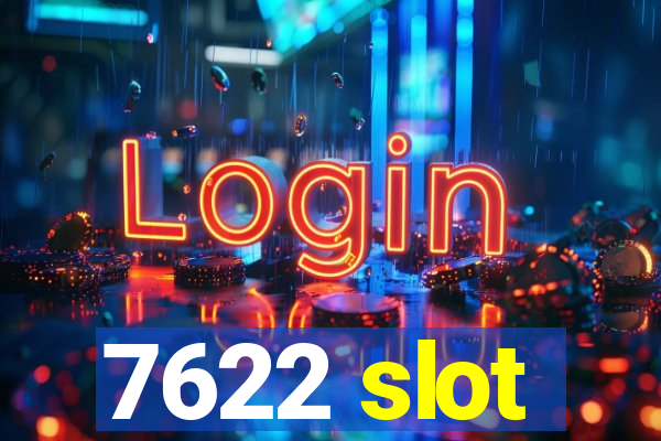 7622 slot