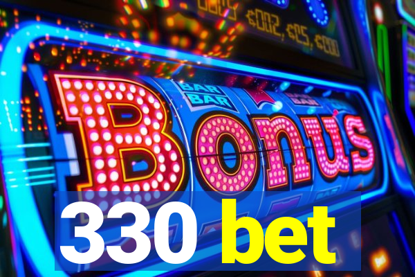 330 bet