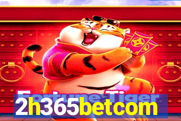 2h365betcom
