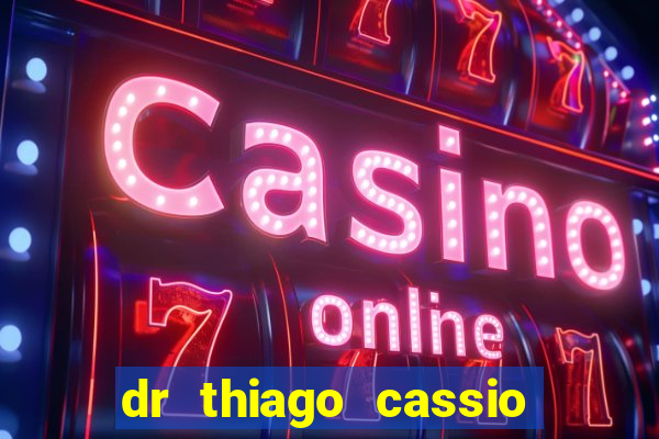 dr thiago cassio santos walmsley de lucena