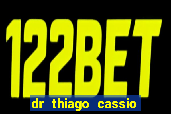 dr thiago cassio santos walmsley de lucena