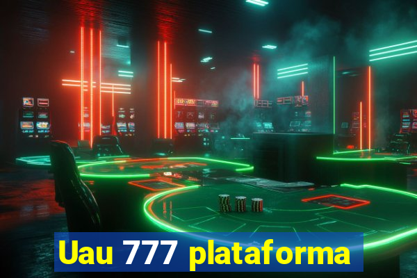 Uau 777 plataforma