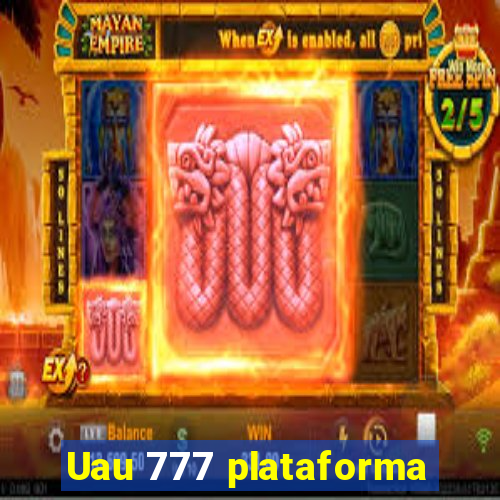 Uau 777 plataforma