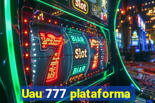 Uau 777 plataforma