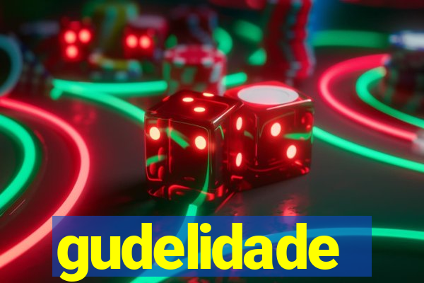 gudelidade
