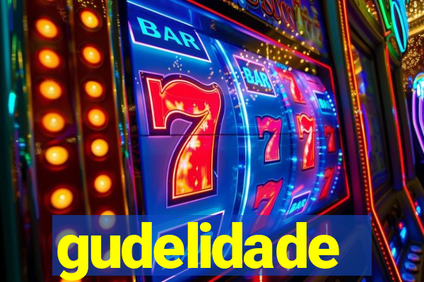 gudelidade
