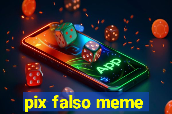 pix falso meme