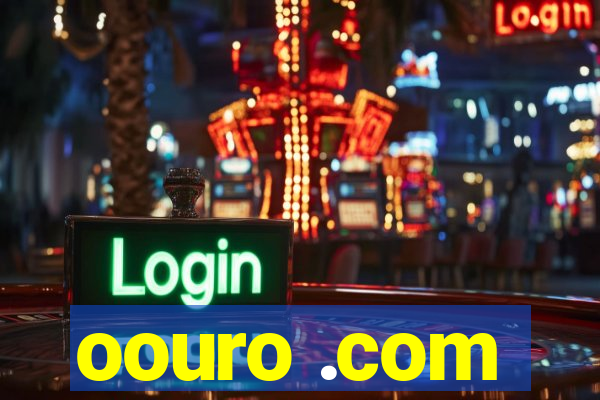 oouro .com