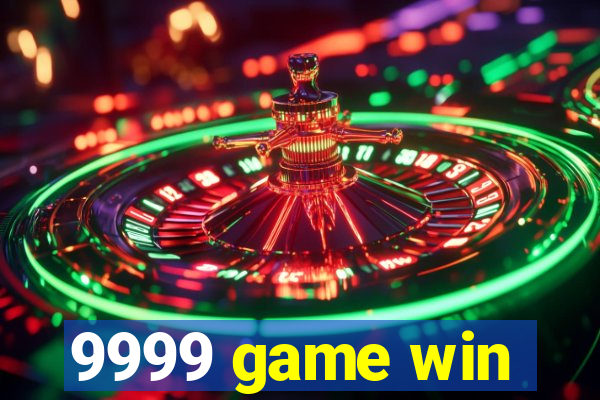 9999 game win