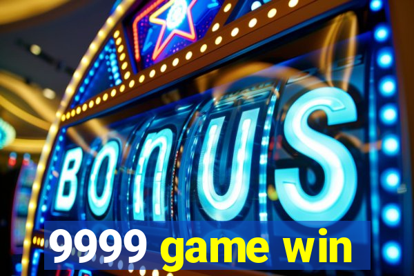 9999 game win