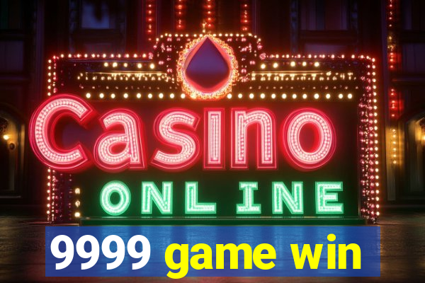 9999 game win