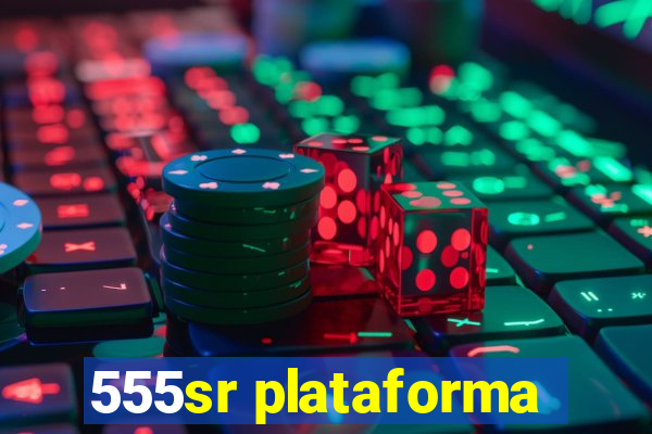 555sr plataforma