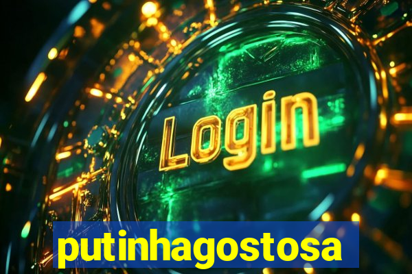 putinhagostosa