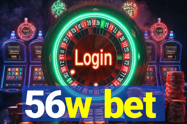 56w bet