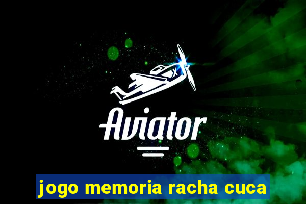 jogo memoria racha cuca