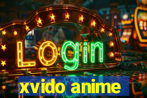 xvido anime