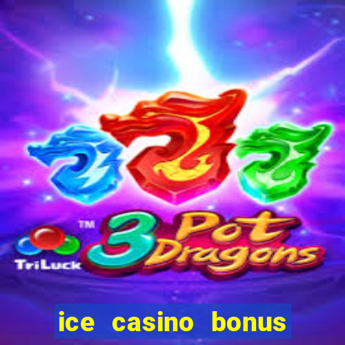 ice casino bonus 25 euro