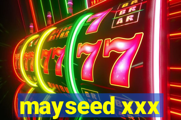 mayseed xxx