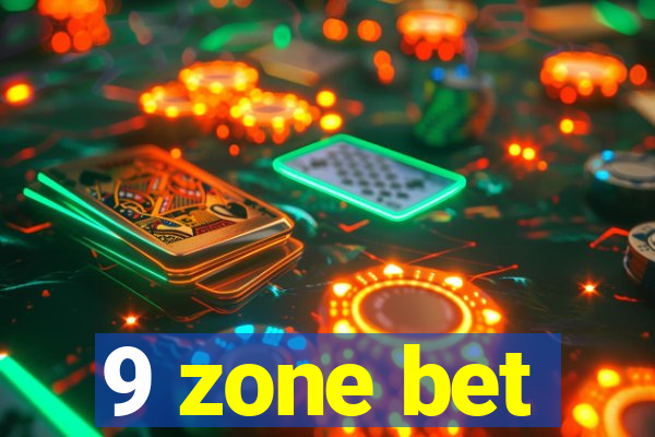 9 zone bet
