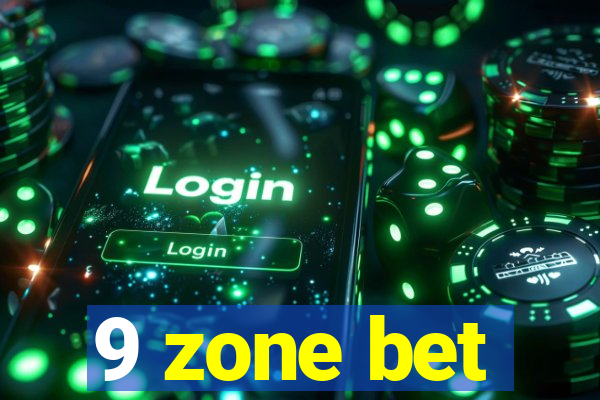 9 zone bet