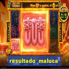 resultado maluca bahia de hoje