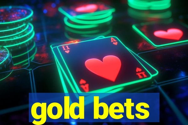 gold bets