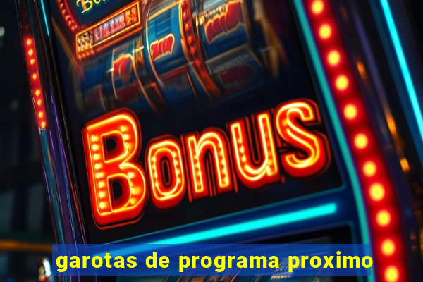 garotas de programa proximo