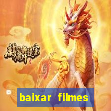 baixar filmes torrents dublados